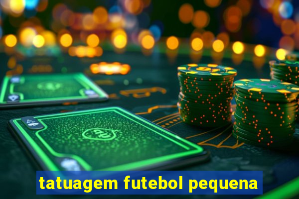 tatuagem futebol pequena